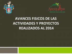 AVANCES FISICOS DE LAS ACTIVIDADES Y PROYECTOS REALIZADOS