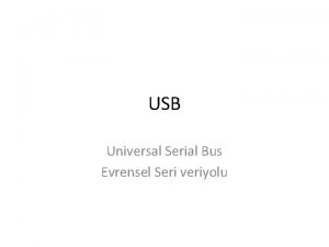 USB Universal Serial Bus Evrensel Seri veriyolu Tak