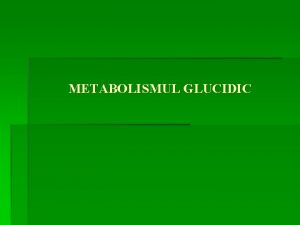 METABOLISMUL GLUCIDIC INTRODUCERE Carbohidraii CH 2 On surs
