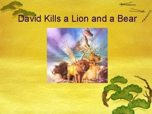 The lion and the bear david