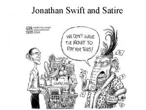 Jonathan Swift and Satire What is satire A