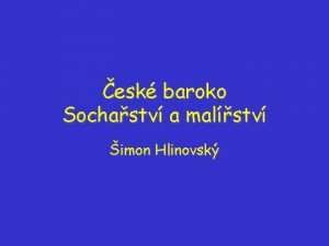 esk baroko Sochastv a malstv imon Hlinovsk Sochastv