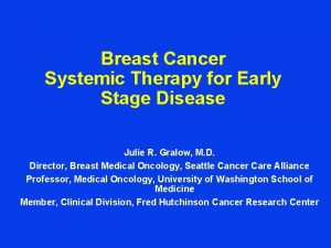 Breast Cancer Systemic Therapy for Early Stage Disease