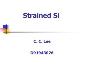 Strained Si C C Lee D 91943026 WHY