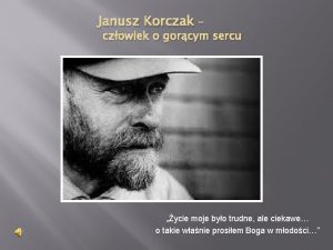 Janusz Korczak czowiek o gorcym sercu ycie moje