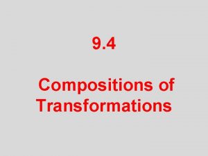 Compositions of transformations