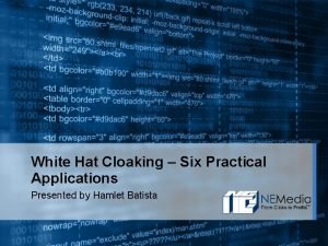 White Hat Cloaking Six Practical Applications Presented by