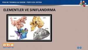 FEN VE TEKNOLOJ DERS PERYODK SSTEM ELEMENTLER VE