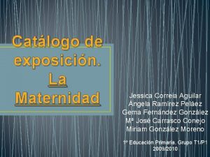 Catlogo de exposicin La Maternidad Jessica Correia Aguilar