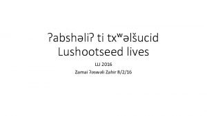 abshli ti txls ucid Lushootseed lives LLI 2016