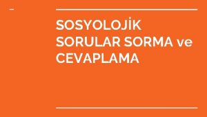 Sosyolojik sorular sorma ve cevaplama