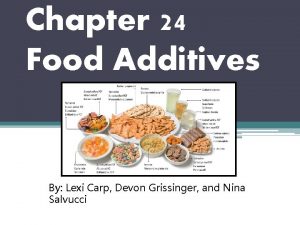 Chapter 24 Food Additives By Lexi Carp Devon