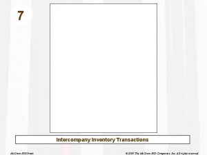 7 Intercompany Inventory Transactions Mc GrawHillIrwin 2008 The