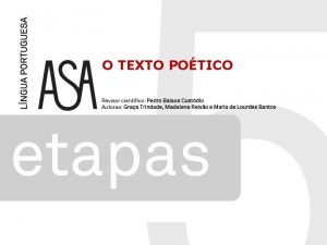 O TEXTO POTICO O texto potico ou poema