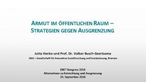 ARMUT IM FFENTLICHEN RAUM STRATEGIEN GEGEN AUSGRENZUNG Jutta