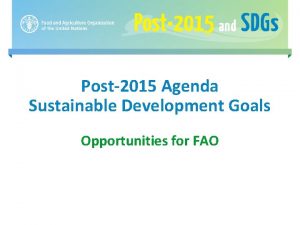 Post2015 Agenda Sustainable Development Goals Opportunities for FAO