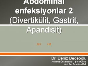 Abdominal enfeksiyonlar 2 Divertiklit Gastrit Apandisit Dr Deniz
