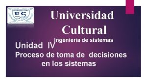 Universidad Cultural Ingeniera de sistemas Unidad IV Proceso
