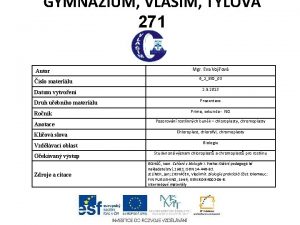 GYMNZIUM VLAIM TYLOVA 271 Autor slo materilu Datum