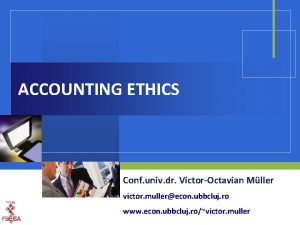 ACCOUNTING ETHICS Conf univ dr VictorOctavian Mller victor