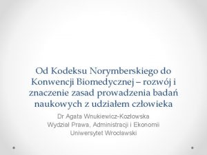 Kodeks norymberski 10 zasad Kodeks norymberski 10 zasad