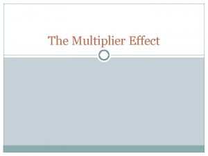 The Multiplier Effect Government Investment and a Deflationary