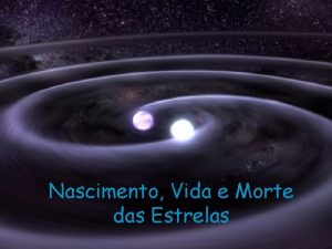 Nascimento e morte das estrelas