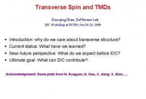 Transverse Spin and TMDs Jianping Chen Jefferson Lab