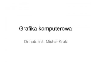 Grafika komputerowa Dr hab in Micha Kruk Owietlenie