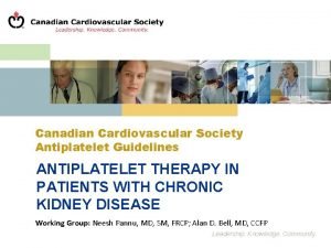 Canadian Cardiovascular Society Antiplatelet Guidelines ANTIPLATELET THERAPY IN