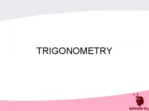 TRIGONOMETRY Trigonometric Ratio Figure 1 is a rightangled