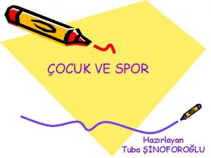 OCUK VE SPOR Hazrlayan Tuba NOFOROLU Birok beden