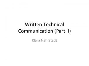 Written Technical Communication Part II Klara Nahrstedt We