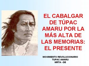 EL CABALGAR DE TPAC AMARU POR LA MS