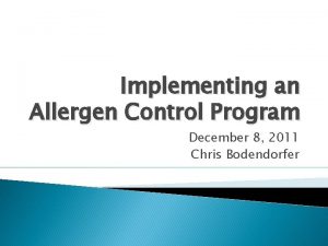 Implementing an Allergen Control Program December 8 2011