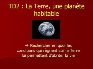 TD 2 La Terre une plante habitable Recher