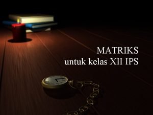 MATRIKS untuk kelas XII IPS oleh Suwartono s