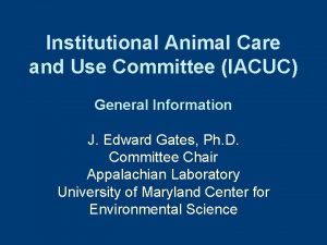 Institutional Animal Care and Use Committee IACUC General