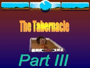 What are the parts of the tabernacle