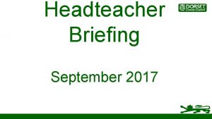 Headteacher Briefing September 2017 Education Services Jay Mercer
