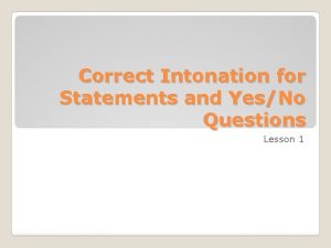 Correct Intonation for Statements and YesNo Questions Lesson