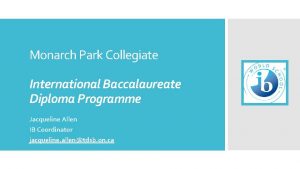 Monarch Park Collegiate International Baccalaureate Diploma Programme Jacqueline