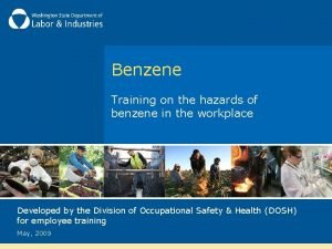 Benzene Training on the hazards of benzene in