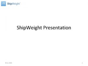 Ship Weight Presentation 05 11 2020 1 Ship