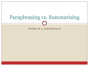 Paraphrasing vs summarizing