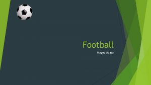 Football Maged Abaza Contents Intro History Regulations FIFA