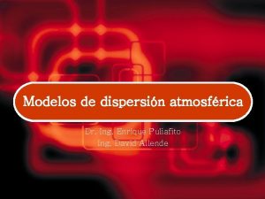 Modelos de dispersin atmosfrica Dr Ing Enrique Puliafito