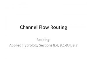 Channel Flow Routing Reading Applied Hydrology Sections 8