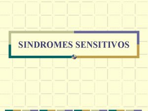 Sindromes sensitivos perifericos