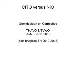 CITO versus NIO Gemiddelden en Correlaties THAVO TVWO